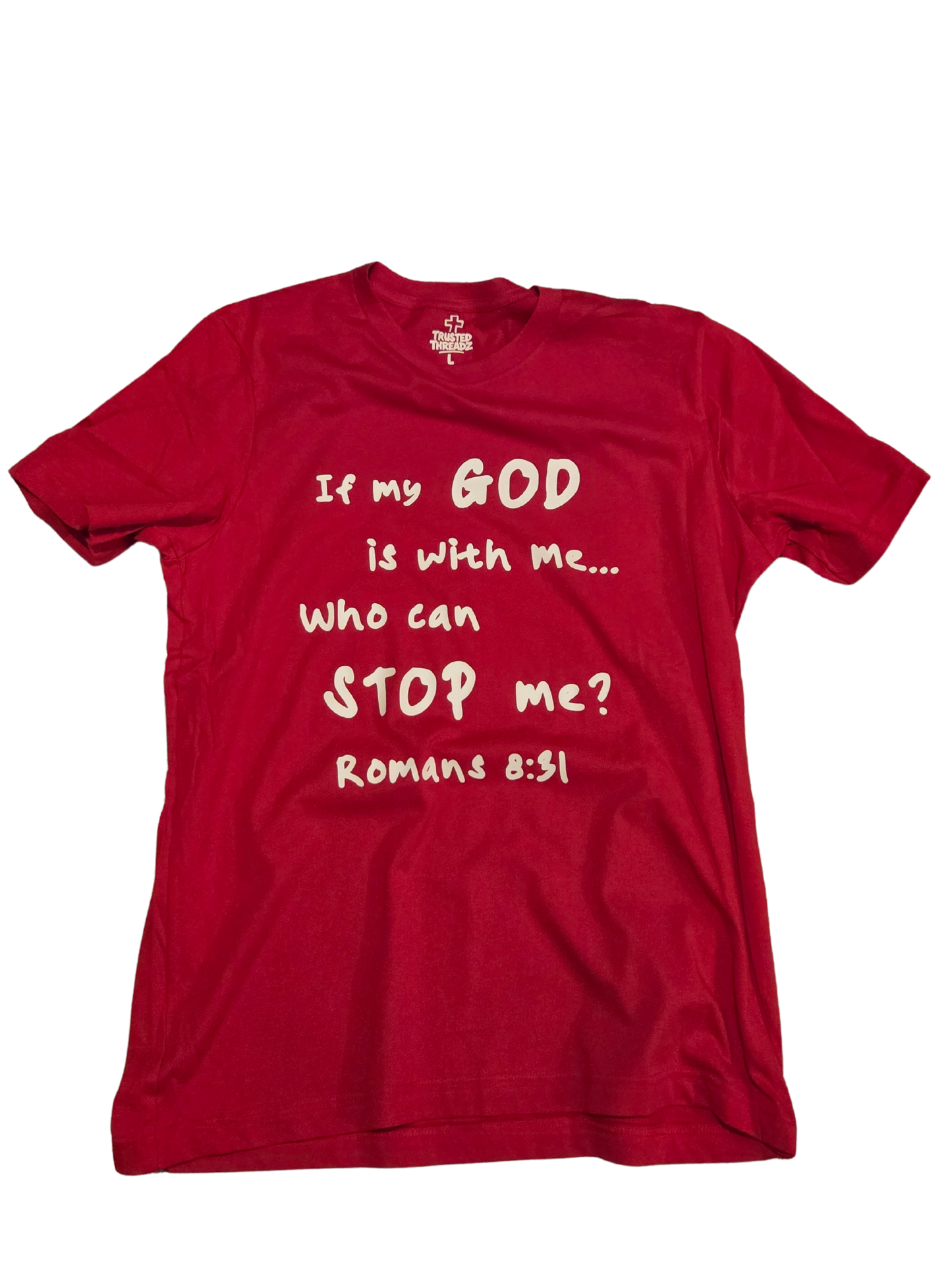 If my GOD is with me... Who can STOP me? Romans 8:31