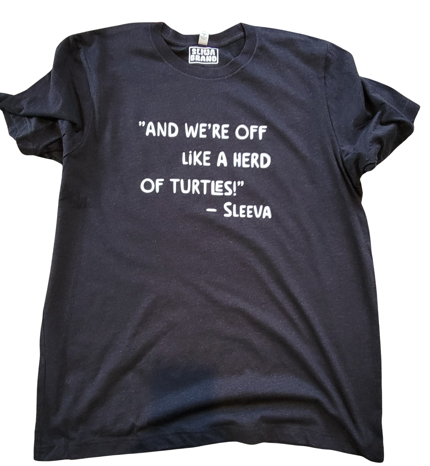 And We're Off Like a Herd of Turtles - Sleeva Short Sleeve T-shirt