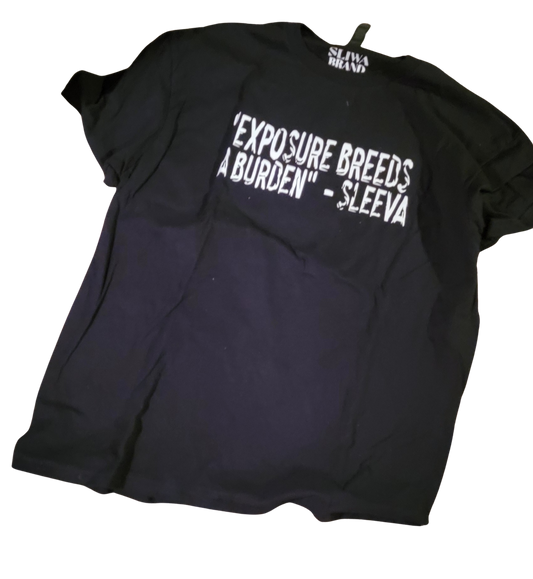 Exposure Breeds a Burden V2 Short sleeve tshirt